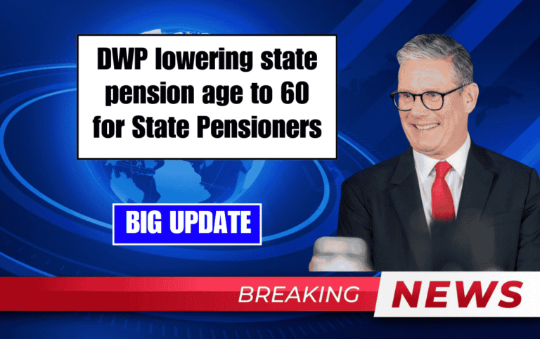 BIG Update DWP lowering state pension age to 60 for State Pensioners Who need financial support sooner