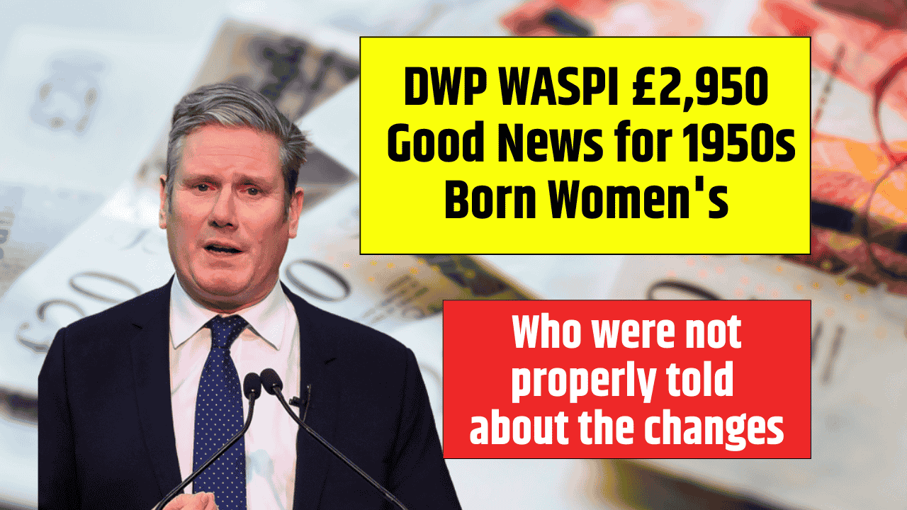 DWP WASPI £2,950 Good News for 1950s Born Women's Who were not properly told about the changes
