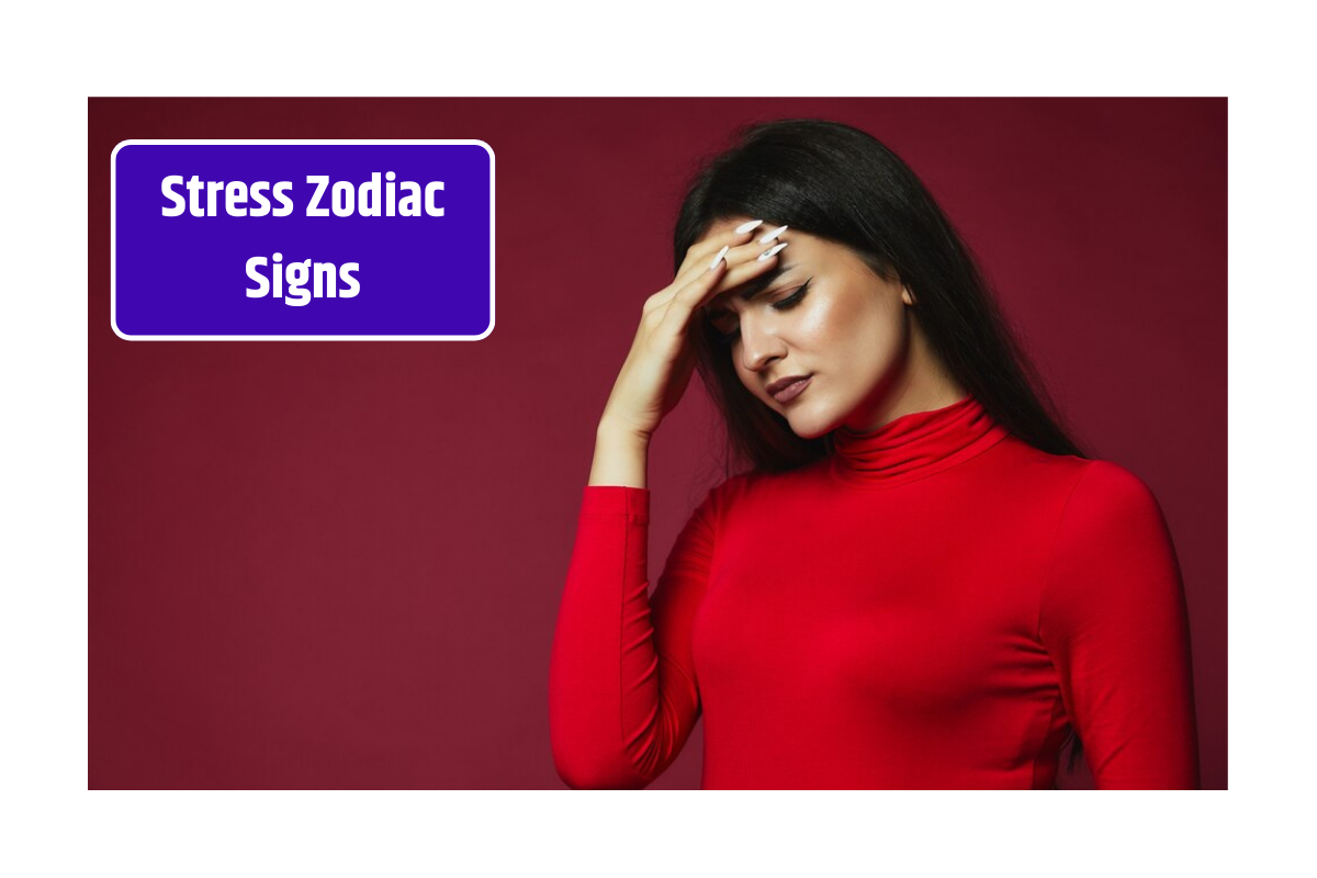 Top 5 Zodiac Signs That Feel the Most Stress